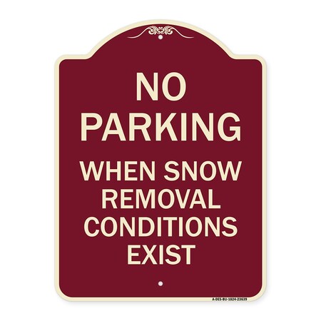 Signmission No Parking When Snow Removal Conditions Exist Heavy-Gauge Aluminum Sign, 18" L, 24" H, BU-1824-23639 A-DES-BU-1824-23639
